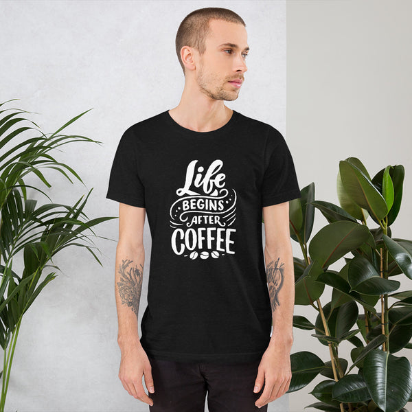 Life Begins After Coffee Unisex T-shirt