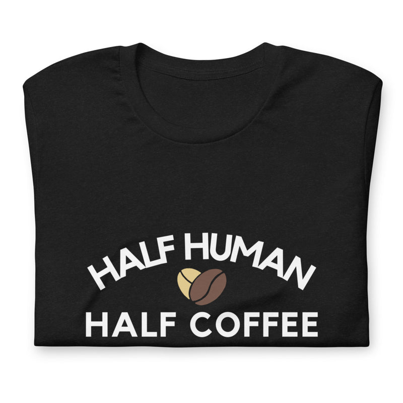 Half Human Half Coffee Unisex T-shirt